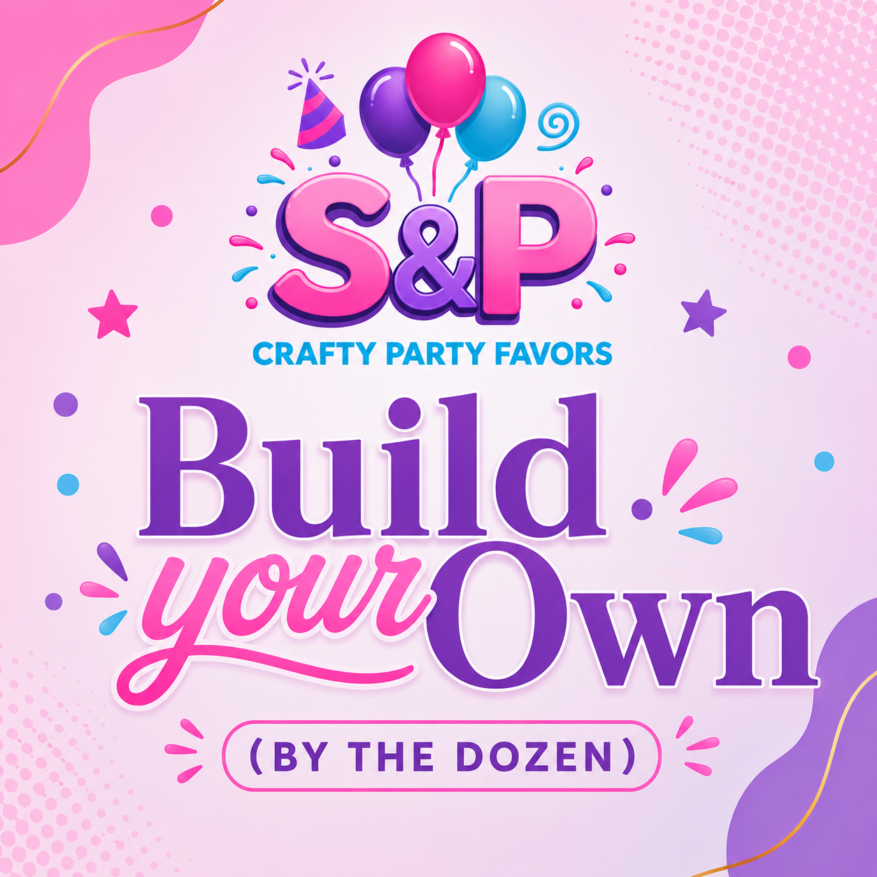 Build Your Own Party Favors by the Dozen | S&P Crafty Party Favors